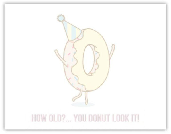 'How Old?... You Donut Look It!' card