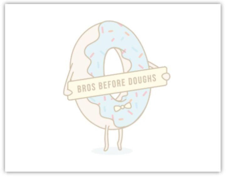 'Bros Before Doughs' yellow banner card